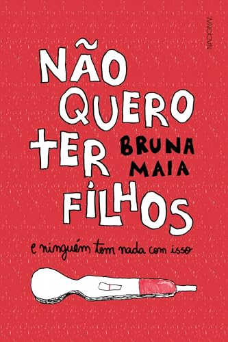 Não quero ter filhos: e ninguém tem nada com isso