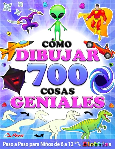 Cómo Dibujar 700 Cosas Geniales para Niños y Niñas Amantes de la Acción y la Aventura: Aprende a Dibujar con Instrucciones Fáciles Paso a Paso: Libros ... de 6 a 12 • Con los Blobbies (Blobbieworld) Cómo Dibujar 700 Cosas Geniales para Niños y Niñas Amantes de la Acción y la Aventura: Aprende a Dibujar con Instrucciones Fáciles Paso a Paso: Libros ... de 6 a 12 • Con los Blobbies (Blobbieworld)