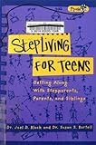 Stepliving for Teens: Getting Along With Stepparents, Parents, and Siblings (Plugged in)