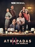 Atrapadas en familia