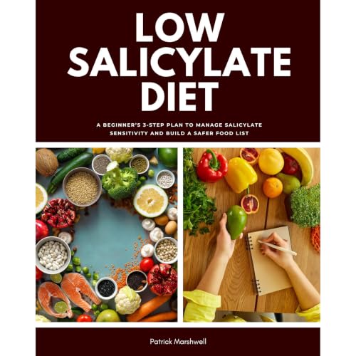Low Salicylate Diet: A Beginner&rsquo;s 3-Step Plan to Manage Salicylate Sensitivity and Build a Safer Food List Audiolibro P
