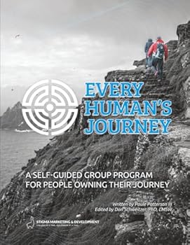 Every Human's Journey: Workbook: A Self-guided Group Program For People Owning Their Journey