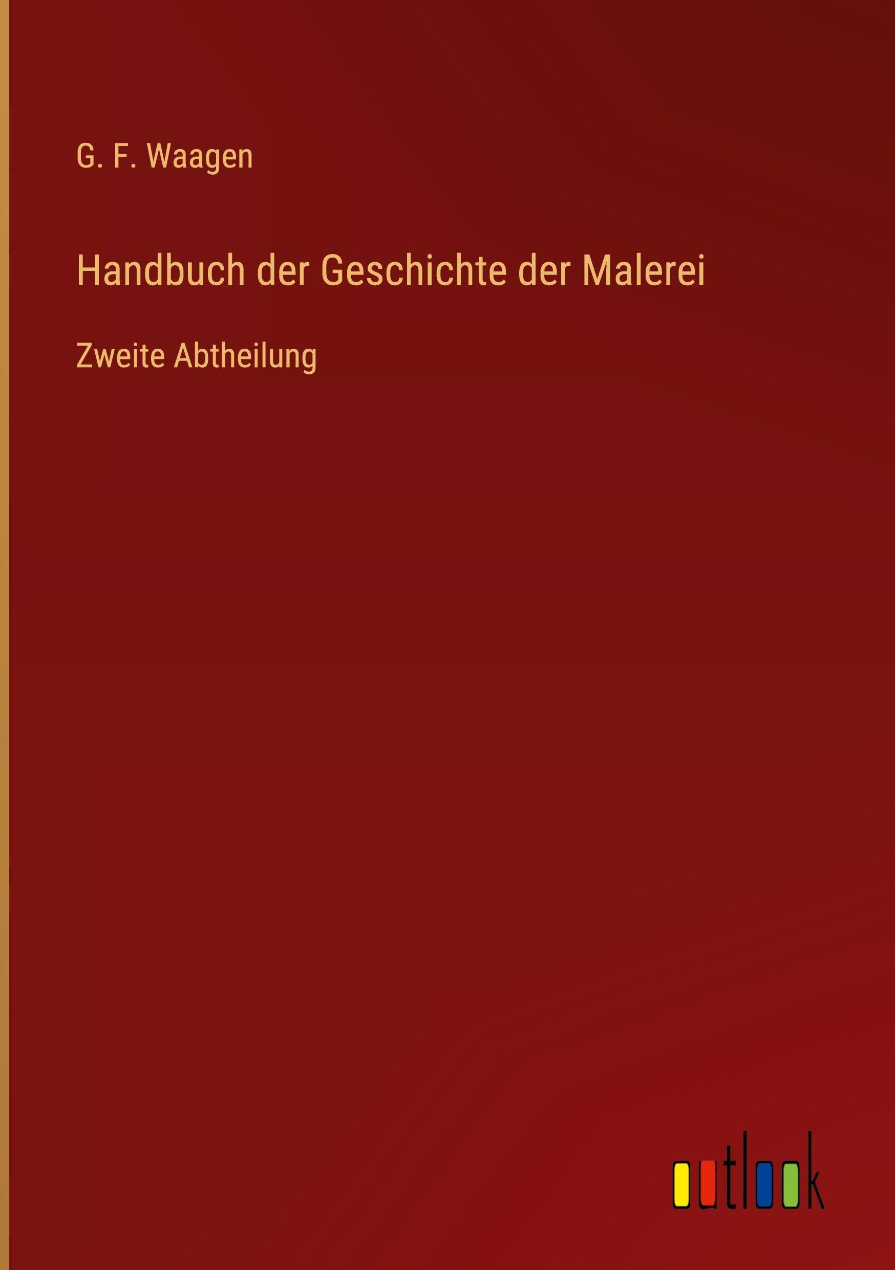 Handbuch der Geschichte der Malerei: Zweite Abtheilung