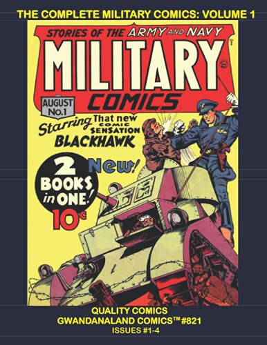 The Complete Military Comics - Volume 1: Gwandanaland Comics #821 - The Complete Military / Modern Comics Series - The highest quality and best value collection!