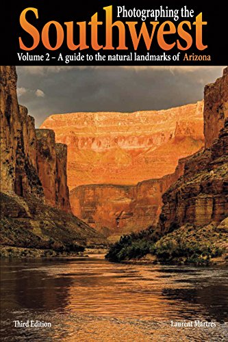 Télécharger Photographing the Southwest Vol. 2 -- Arizona (3rd Edition): A guide to the natural landmarks of Ari Livre PDF Gratuit