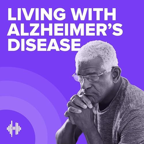 Living with Alzheimer's Disease Podcast cover art