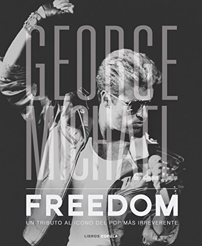 George Michael. Freedom: Un tributo al icono del Pop más irreverente0 (Música)