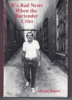 It's Bad News When the Bartender Cries 0935400141 Book Cover