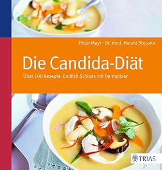 Paperback Die Candida-Diät: Über 100 Rezepte: Endlich Schluss mit Darmpilzen [German] Book