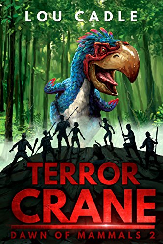 Terror Crane (Dawn of Mammals Book 2)
