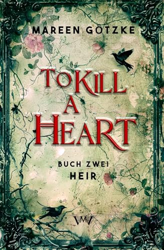 To Kill a Heart - Heir: ein romantisches Fantasy Abenteuer