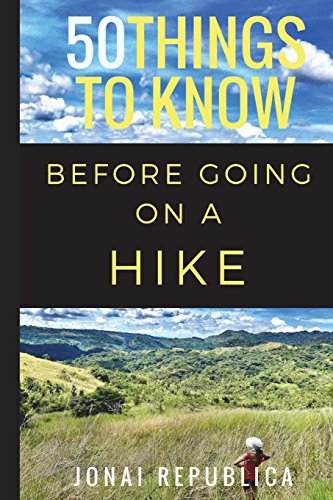 50 Things To Know Before Going on a Hike: A Beginner’s Guide To