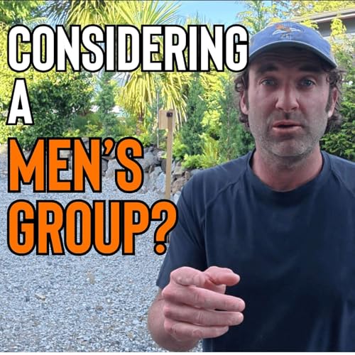 Considering A Men&rsquo;s Group? Listen To This First