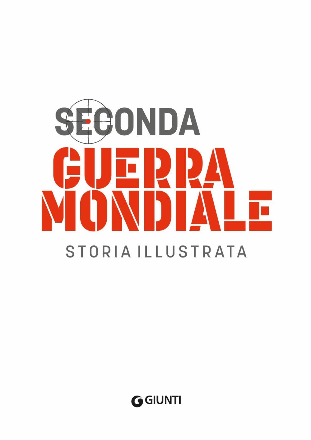 Seconda guerra mondiale. Storia illustrata