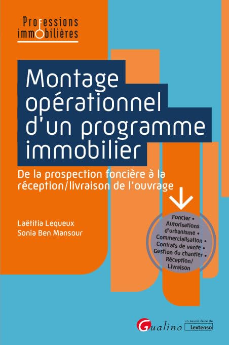 Montage opérationnel d'un programme immobilier: Faisabilité juridique d'opérations de construction - Choix du montage - Réalisation des opérations de construction