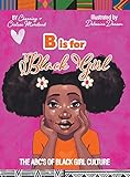 B is for Black Girl: The ABC's of Black Girl Culture