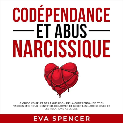 Cod&amp;eacute;pendance et abus narcissique - Eva Spencer episode artwork