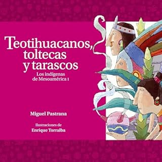 Diseño de la portada del título Teotihuacanos, toltecas y tarascos. Los ind&iacute;genas de Mesoam&eacute;rica I 1