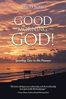 Paperback Good Morning, God!: Spending Time in His Presence Book