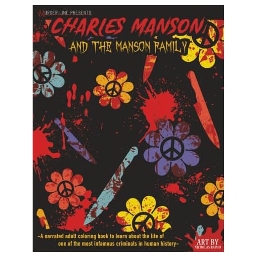 Murder Line Presents: Charles Manson and The Manson Family: A narrated adult coloring book to learn about the life of one of the most infamous criminals in human history