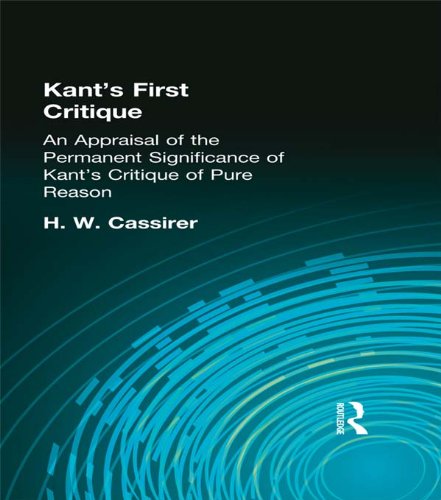 Kant's First Critique: An Appraisal of the Permanent Significance of Kant's Critique of Pure Reason      1st Edition, Kindle Edition