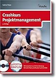Crashkurs Projektmanagement (Haufe Ratgeber Plus)