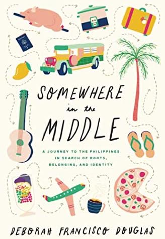 Somewhere in the Middle: A journey to the Philippines in search of roots, belonging, and identity