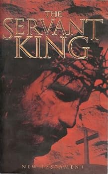 Unknown Binding THE SERVANT KING NEW TESTAMENT Book