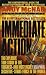 Immediate Action: The Explosive True Story of the Toughest--and Most Highly Secretive--Strike Forc e in the World