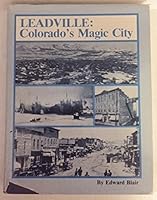 Leadville, Colorado's Magic City 0871085445 Book Cover