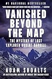 Vanished Beyond the Map: The Mystery of Lost Explorer Hubert Darrell