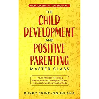 The Child Development and Positive Parenting Master Class