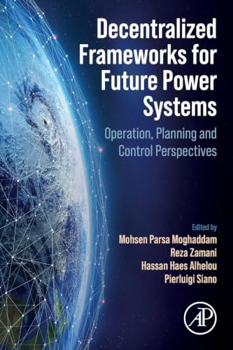 Decentralized Frameworks for Future Power Systems: Operation, Planning and Control Perspectives view 2