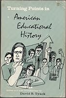 Turning Points in American Educational History B000JVW2RY Book Cover