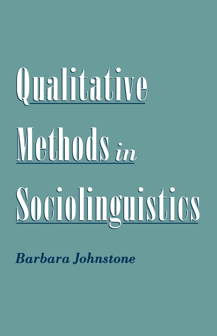 Qualitative Methods in Sociolinguistics [Paperback] Johnstone, Barbara