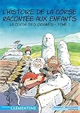 histoire corse fontaine  L\'histoire de la Corse racontée aux enfants, tome 1 : La Corse des origines