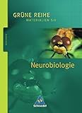  Grüne Reihe. Materialien für den Sekundarbereich II - Ausgabe 2004: Neurobiologie: Schülerband: Materialien für den Sekundarbereich II - Ausgabe 2004 / Schülerband