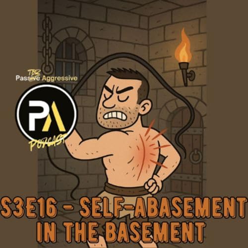 Self-Abasement in the Basement