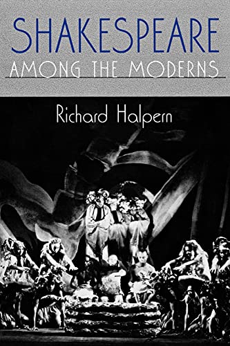 Shakespeare Among the Moderns: Toward a Mechani... 0801484189 Book Cover