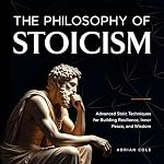 Cover of The Philosophy of Stoicism