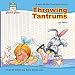 Throwing Tantrums (Help Me Be Good)