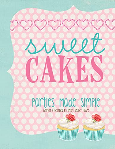 Sweet Cakes (Parties Made Simple) (Volume 2)