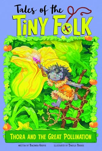Tales of the Tiny Folk: Thora and the Great Pollination