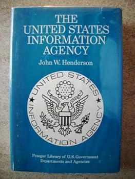 The United States Information Agency book by John W. Henderson