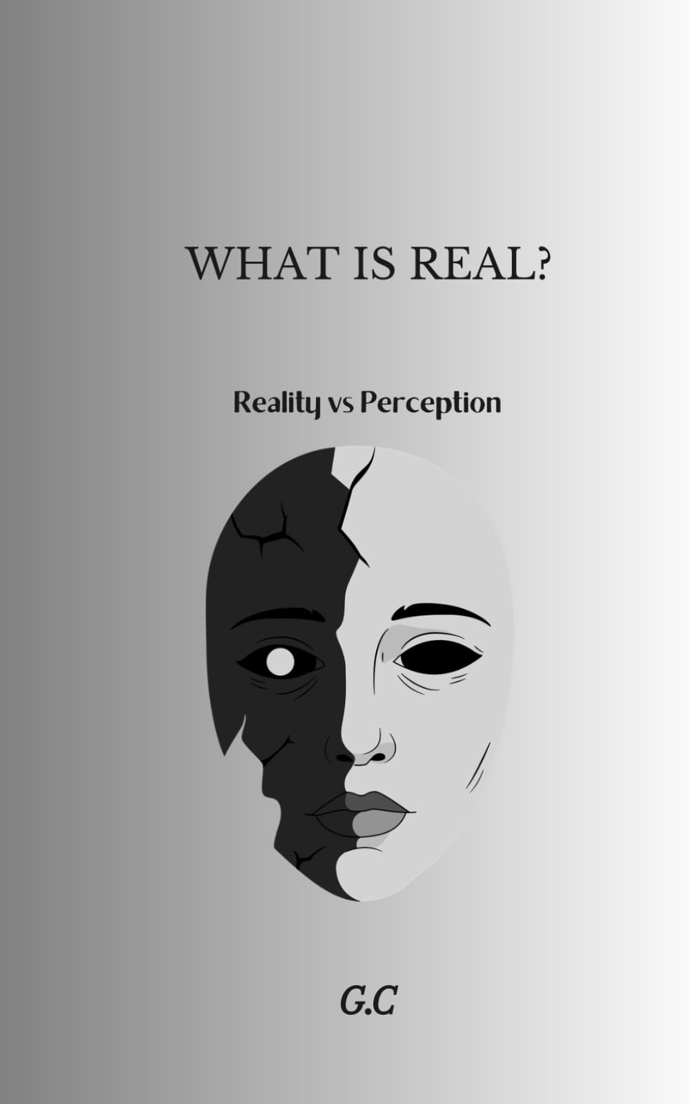 WHAT IS REAL?: Reality vs Perception