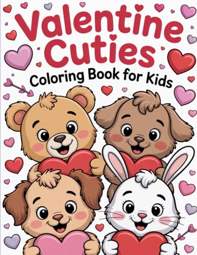 Valentine Cuties Coloring Book For Kids: Adorable Hearts, Love, Animals, & Sweet Valentine Fun
