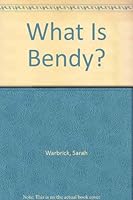 Bendy (What is...?) 1575720493 Book Cover