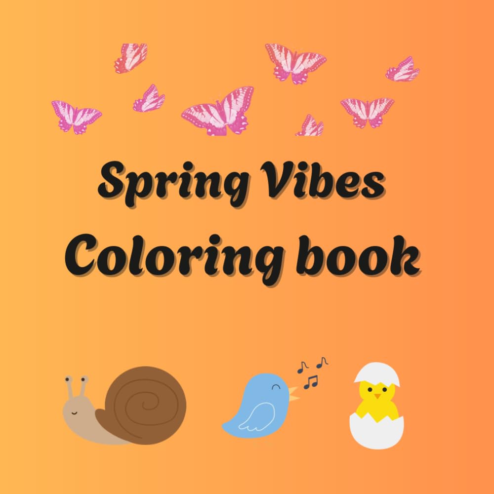 Spring vibes: Coloring book (Positive vibrations of the season)