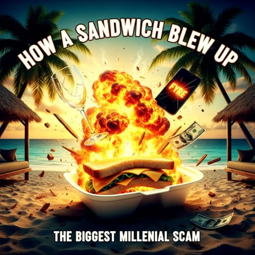 Page de couverture de How a SANDWICH Blew Up the Biggest Millennial SCAM