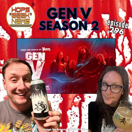 Episode 296: Gen V Season 2 Wrap-Up